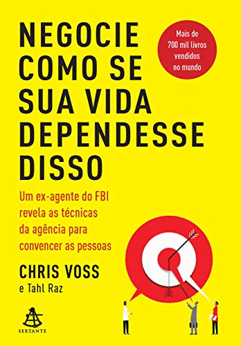 Negocie como o FBI: Técnicas de persuasão de Chris Voss para convencer pessoas e alcançar o sucesso na negociação 4 negocie_como_o_fbi_amazon_brasil_apaixonados_por_desconto